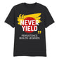 Bold Never Yield Persistence Quote Graphic Unisex T-Shirt