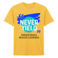 Bold Never Yield Persistence Quote Graphic Unisex T-Shirt