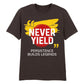 Bold Never Yield Persistence Quote Graphic Unisex T-Shirt