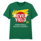 Bold Never Yield Persistence Quote Graphic Unisex T-Shirt