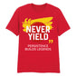 Bold Never Yield Persistence Quote Graphic Unisex T-Shirt