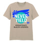 Bold Never Yield Persistence Quote Graphic Unisex T-Shirt
