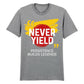 Bold Never Yield Persistence Quote Graphic Unisex T-Shirt