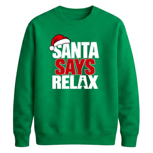 Bold santa says relax text Christmas Unisex Sweatshirt