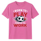 Born To Play football tournament unisex t-shirt
