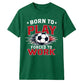 Born To Play football tournament unisex t-shirt