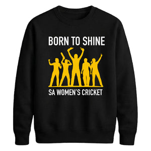 unisex sweatshirt South Africa T20 Womens World Cup Tee Shirt Born To Shine SA Women Cricket