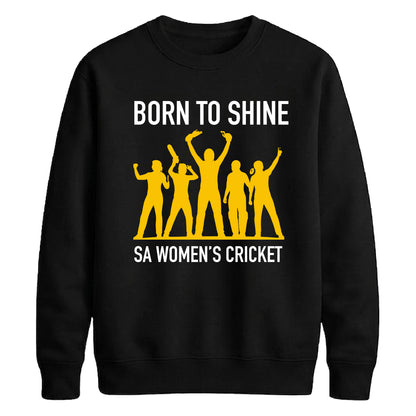 unisex sweatshirt South Africa T20 Womens World Cup Tee Shirt Born To Shine SA Women Cricket
