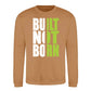 Built Not Born Slogan Typography Unisex Sweatshirt