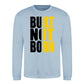 Built Not Born Slogan Typography Unisex Sweatshirt