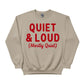 Quiet & Loud Christmas Sweatshirt - PW230