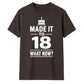 Cake Graphic Made It To 18 What Now 18 Birthday Unisex T-Shirt