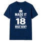 Cake Graphic Made It To 18 What Now 18 Birthday Unisex T-Shirt