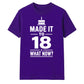Cake Graphic Made It To 18 What Now 18 Birthday Unisex T-Shirt