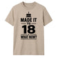 Cake Graphic Made It To 18 What Now 18 Birthday Unisex T-Shirt