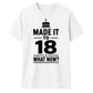 Cake Graphic Made It To 18 What Now 18 Birthday Unisex T-Shirt