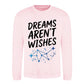 Celestial Dreams Aren't Wishes Slogan Unisex Sweatshirt