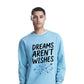 Celestial Dreams Aren't Wishes Slogan Unisex Sweatshirt