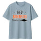 Charming her broomstick quote Halloween Oversized T-Shirt