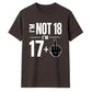 Cheeky Im Not 18 Im 17 Plus One 18 Birthday Unisex T-Shirt