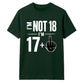Cheeky Im Not 18 Im 17 Plus One 18 Birthday Unisex T-Shirt