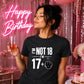 Cheeky Im Not 18 Im 17 Plus One 18 Birthday Unisex T-Shirt
