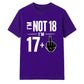 Cheeky Im Not 18 Im 17 Plus One 18 Birthday Unisex T-Shirt