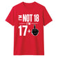 Cheeky Im Not 18 Im 17 Plus One 18 Birthday Unisex T-Shirt