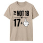 Cheeky Im Not 18 Im 17 Plus One 18 Birthday Unisex T-Shirt