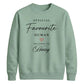 Chic Favourite Human Personalised For him For her gift sweatshirt