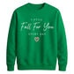 Classic I Still Fall For You For him For her gift sweatshirt