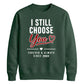 Classy I Still Choose You Personalised For him For her gift sweatshirt