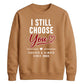Classy I Still Choose You Personalised For him For her gift sweatshirt