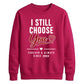 Classy I Still Choose You Personalised For him For her gift sweatshirt