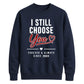Classy I Still Choose You Personalised For him For her gift sweatshirt