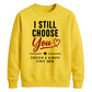 Classy I Still Choose You Personalised For him For her gift sweatshirt