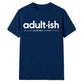 Clever Adultish Figuring It Out 18 Birthday Unisex T-Shirt