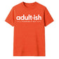 Clever Adultish Figuring It Out 18 Birthday Unisex T-Shirt