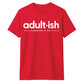 Clever Adultish Figuring It Out 18 Birthday Unisex T-Shirt
