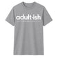Clever Adultish Figuring It Out 18 Birthday Unisex T-Shirt