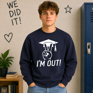 2026 Graduate Unisex Sweatshirt I'm Out Graduation Gift for Him or Her
