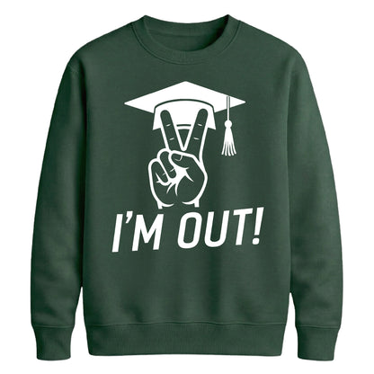 2026 Graduate Unisex Sweatshirt I'm Out Graduation Gift for Him or Her