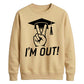 2026 Graduate Unisex Sweatshirt I'm Out Graduation Gift for Him or Her