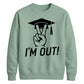 2026 Graduate Unisex Sweatshirt I'm Out Graduation Gift for Him or Her