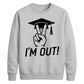 2026 Graduate Unisex Sweatshirt I'm Out Graduation Gift for Him or Her