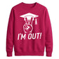 2026 Graduate Unisex Sweatshirt I'm Out Graduation Gift for Him or Her