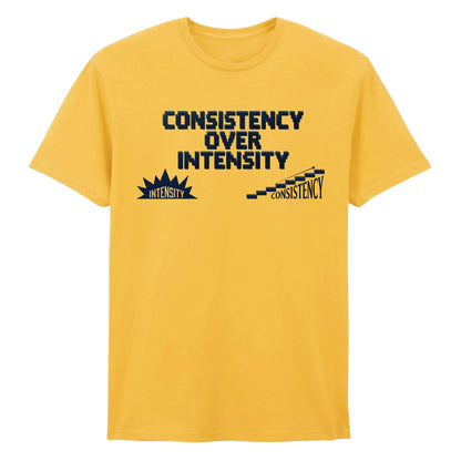 Consistency Over Intensity Slogan Graphic Unisex T-Shirt