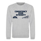 Consistency Over Intensity Slogan Unisex Sweatshirt