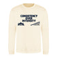 Consistency Over Intensity Slogan Unisex Sweatshirt