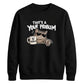 Cool sunglasses cat quote Funny Memes Unisex Sweatshirt